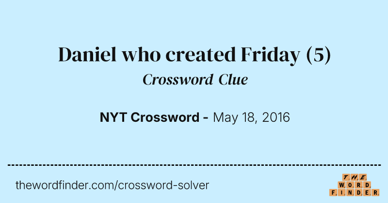 Daniel who created Friday crossword clue image