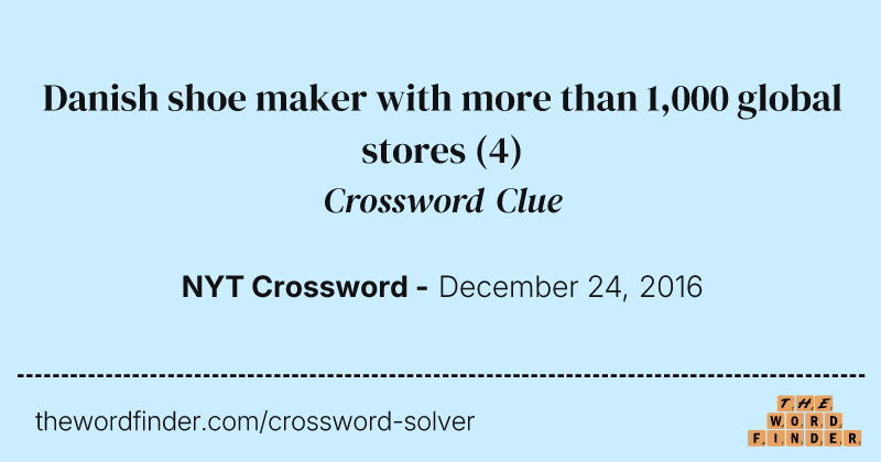 Danish shoe maker with more than 1,000 global stores crossword clue image