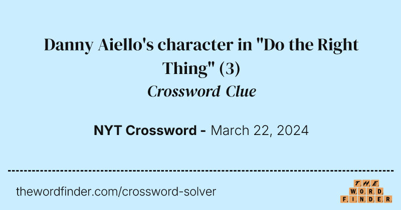 Danny Aiello's character in "Do the Right Thing" crossword clue image