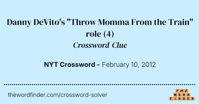 Danny DeVito's "Throw Momma From the Train" role crossword clue image