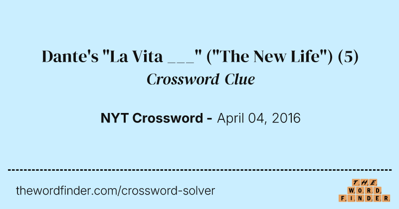 Dante's "La Vita ___" ("The New Life") crossword clue image