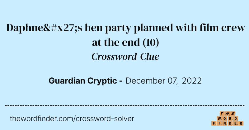 Daphne's hen party planned with film crew at the end crossword clue image
