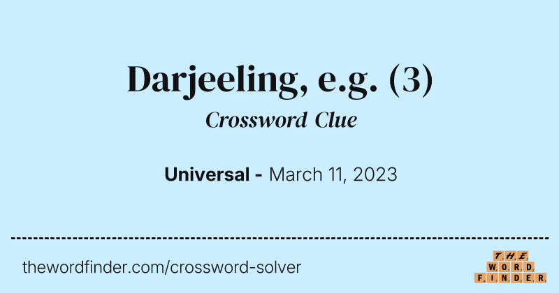 Darjeeling, e.g. crossword clue image