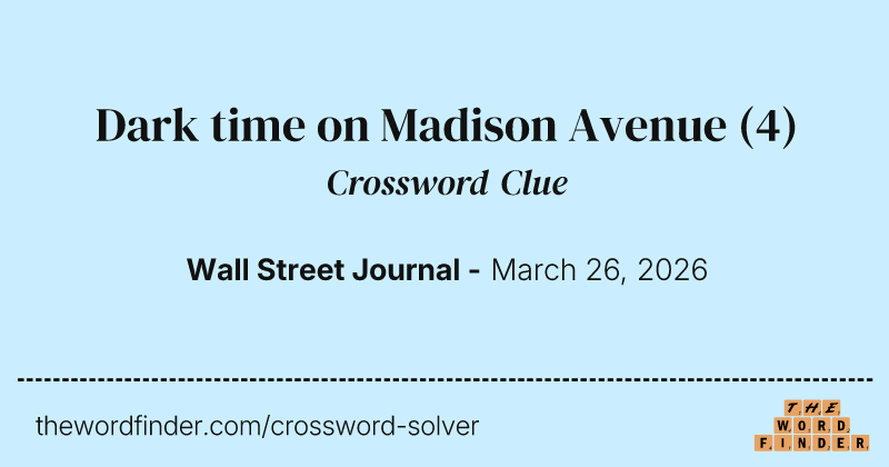 Dark time on Madison Avenue crossword clue image