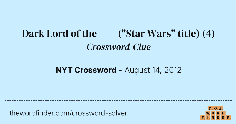Dark Lord of the ___ ("Star Wars" title) crossword clue image