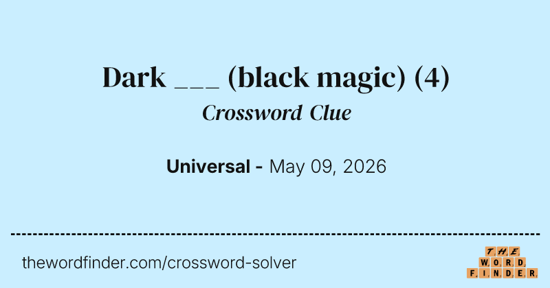 Dark ___ (black magic) crossword clue image