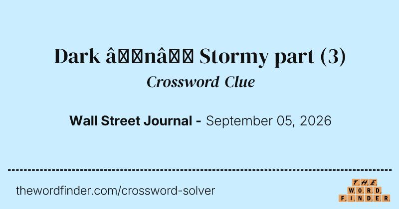 Dark ’n’ Stormy part crossword clue image