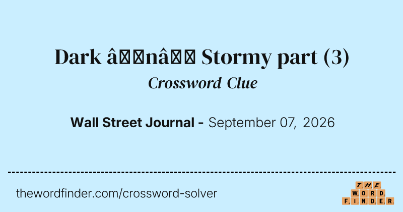 Dark ’n’ Stormy part crossword clue image