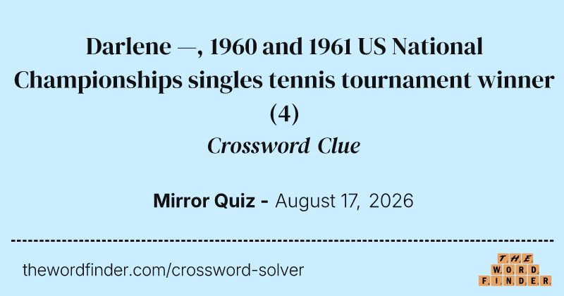 Darlene —, 1960 and 1961 US National Championships singles tennis tournament winner crossword clue image