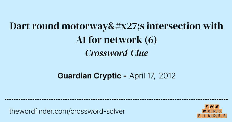 Dart round motorway's intersection with A1 for network crossword clue image