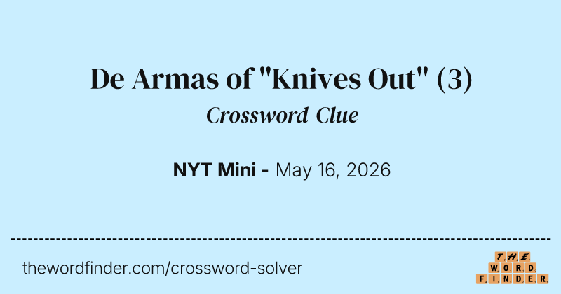 De Armas of "Knives Out" crossword clue image