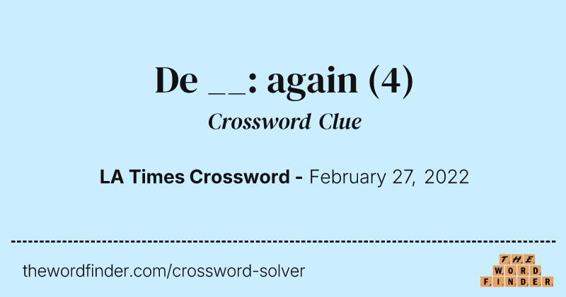 De __: again crossword clue image