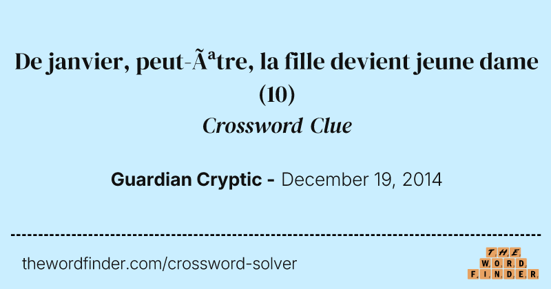 De janvier, peut-être, la fille devient jeune dame crossword clue image