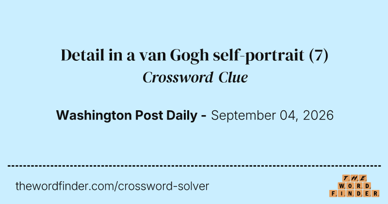 Detail in a van Gogh self-portrait crossword clue image