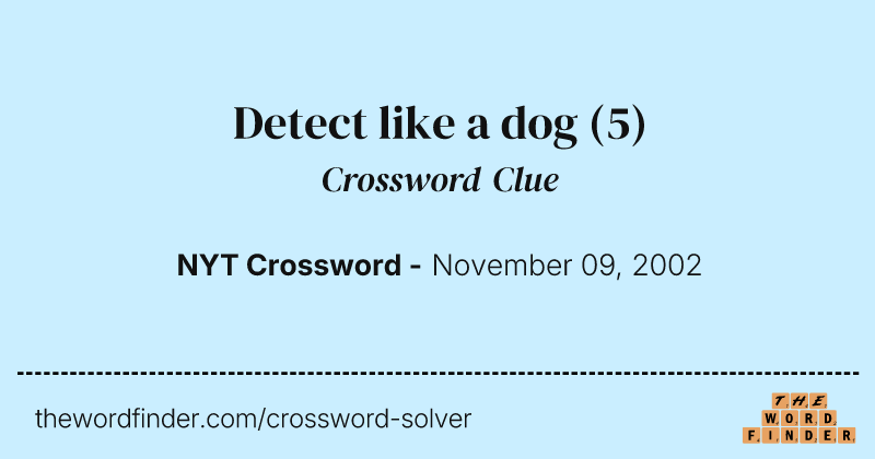 Detect like a dog crossword clue image