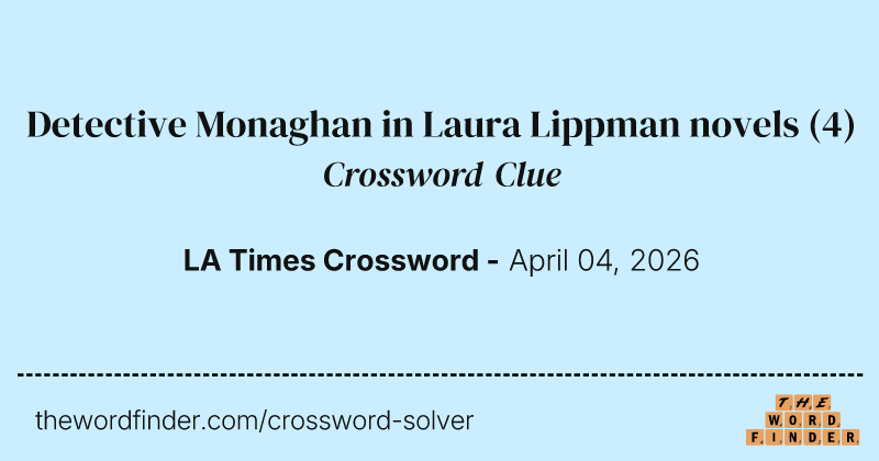 Detective Monaghan in Laura Lippman novels crossword clue image