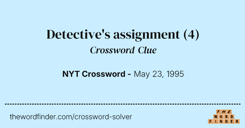 Detective's assignment crossword clue image