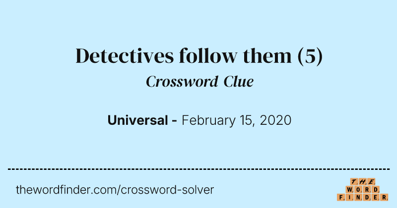 Detectives follow them crossword clue image