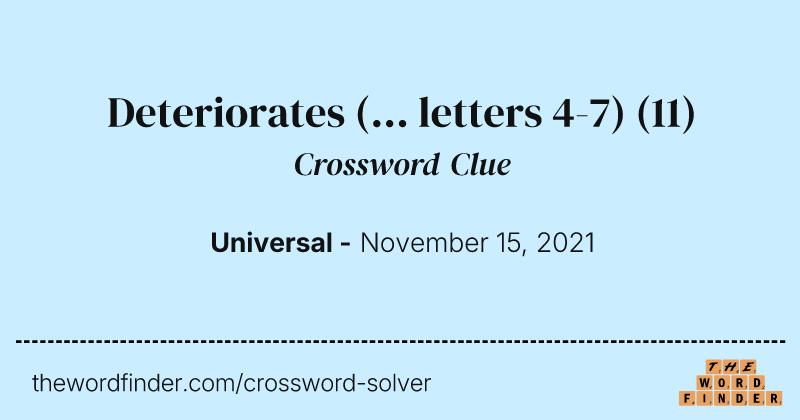 Deteriorates (... letters 4-7) crossword clue image
