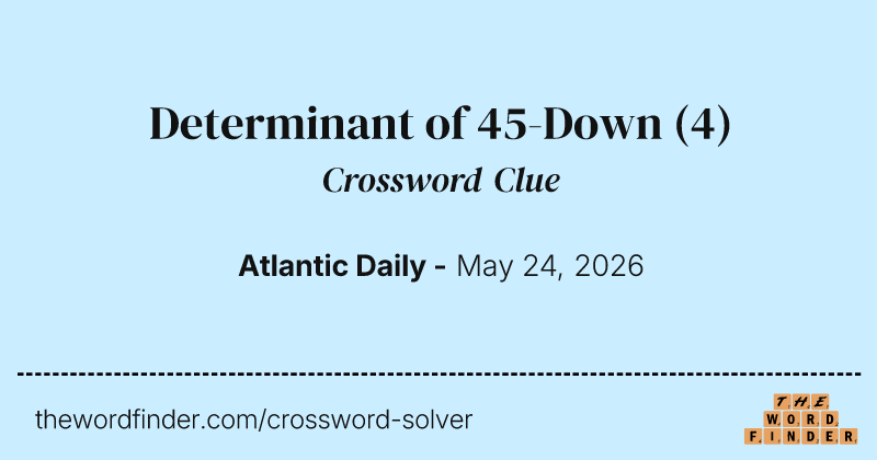 Determinant of 45-Down crossword clue image