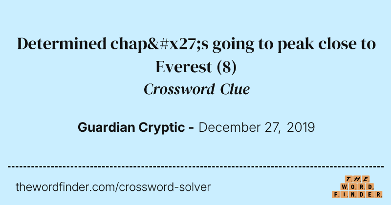 Determined chap's going to peak close to Everest crossword clue image