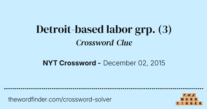 Detroit-based labor grp. crossword clue image