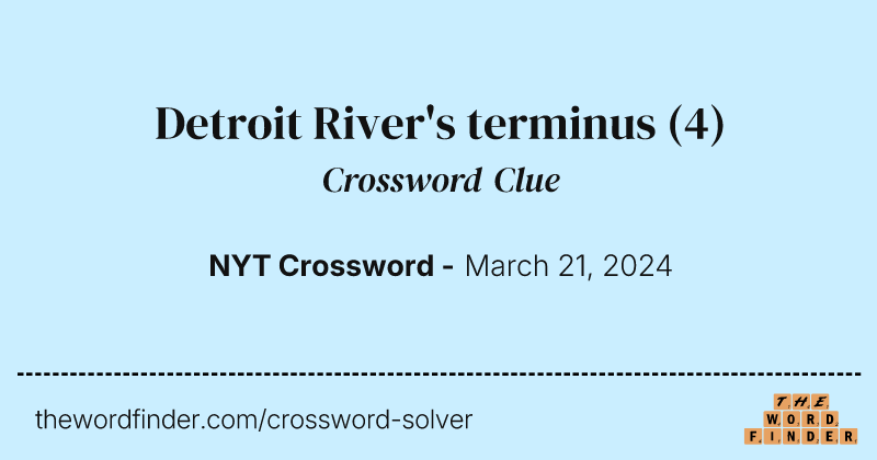Detroit River's terminus crossword clue image