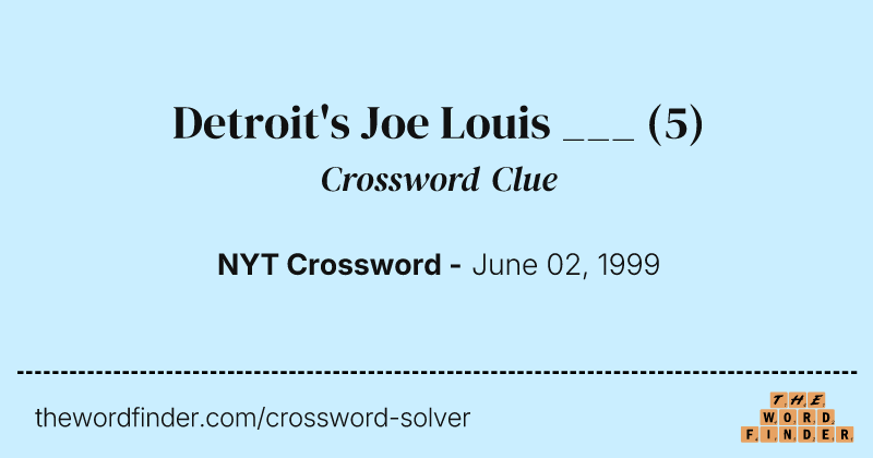 Detroit's Joe Louis ___ crossword clue image