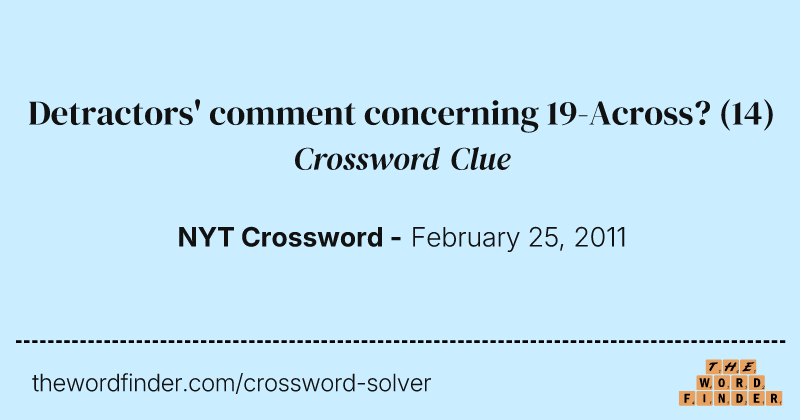 Detractors' comment concerning 19-Across? crossword clue image