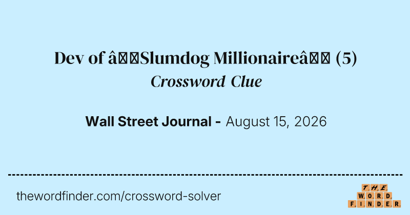 Dev of “Slumdog Millionaire” crossword clue image
