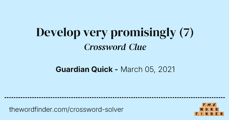 Develop very promisingly crossword clue image