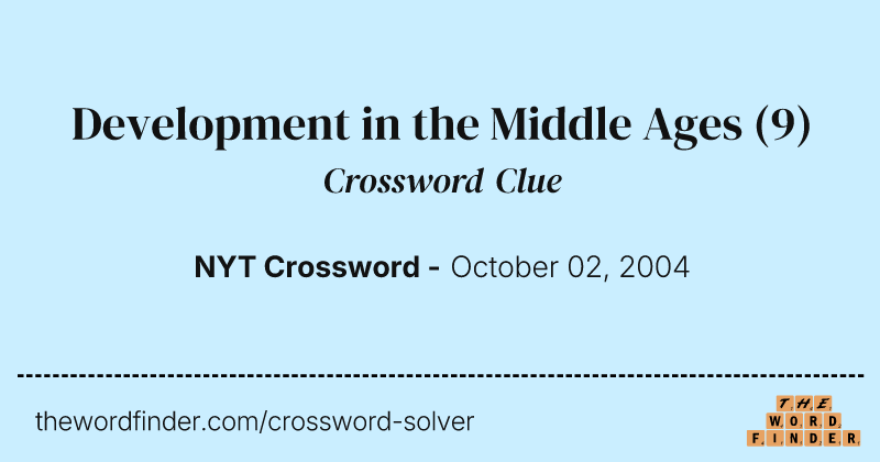 Development in the Middle Ages crossword clue image