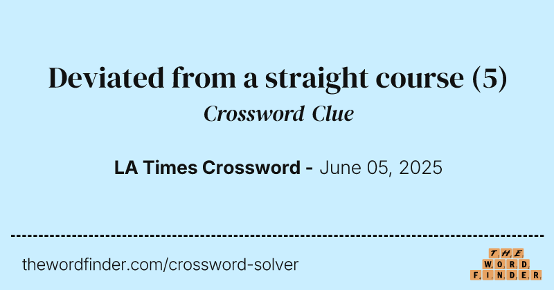 Deviated from a straight course crossword clue image