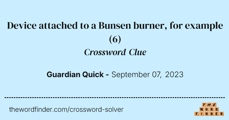 Device attached to a Bunsen burner, for example crossword clue image