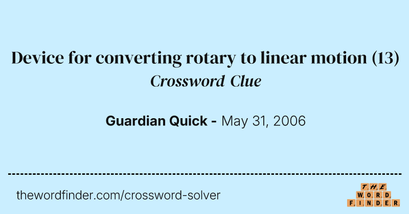 Device for converting rotary to linear motion crossword clue image