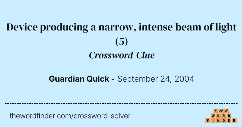 Device producing a narrow, intense beam of light crossword clue image