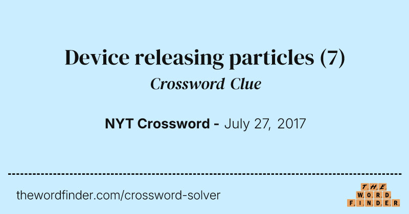 Device releasing particles crossword clue image