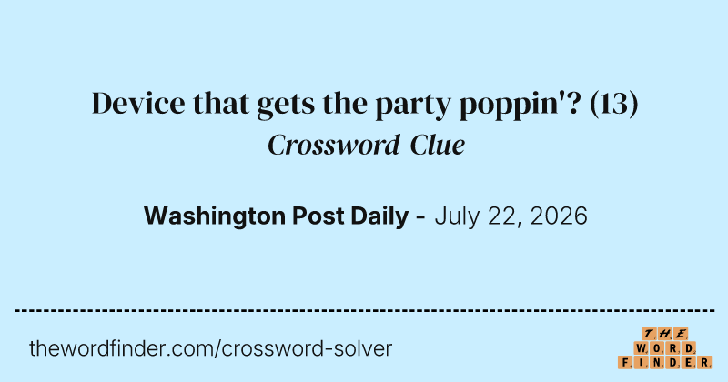 Device that gets the party poppin'? crossword clue image