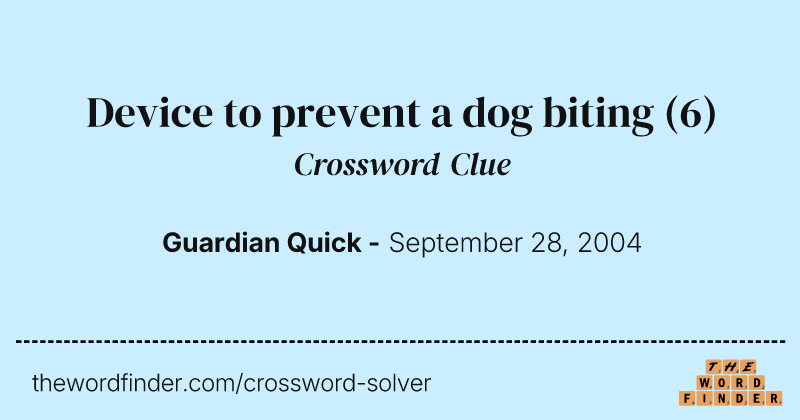 Device to prevent a dog biting crossword clue image