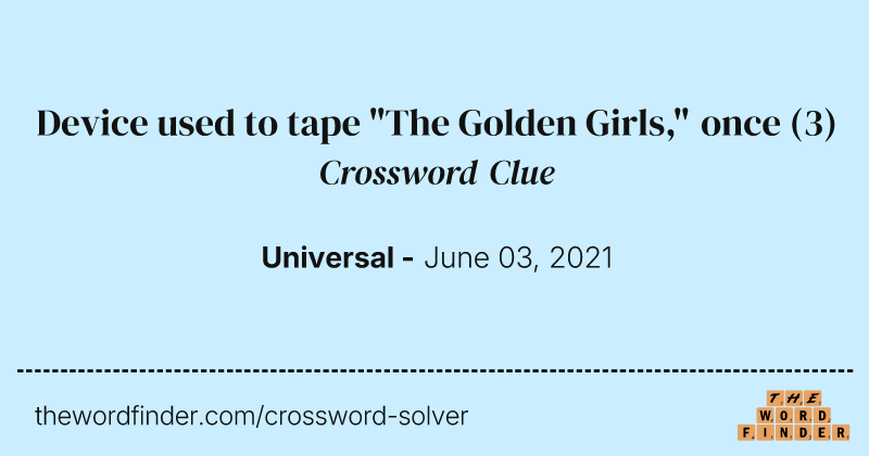 Device used to tape "The Golden Girls," once crossword clue image