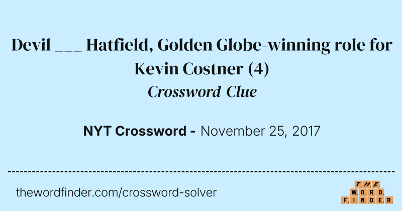 Devil ___ Hatfield, Golden Globe-winning role for Kevin Costner crossword clue image