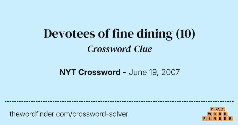 Devotees of fine dining crossword clue image