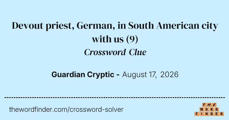 Devout priest, German, in South American city with us crossword clue image