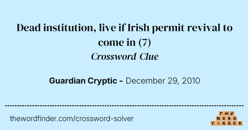 Dead institution, live if Irish permit revival to come in crossword clue image