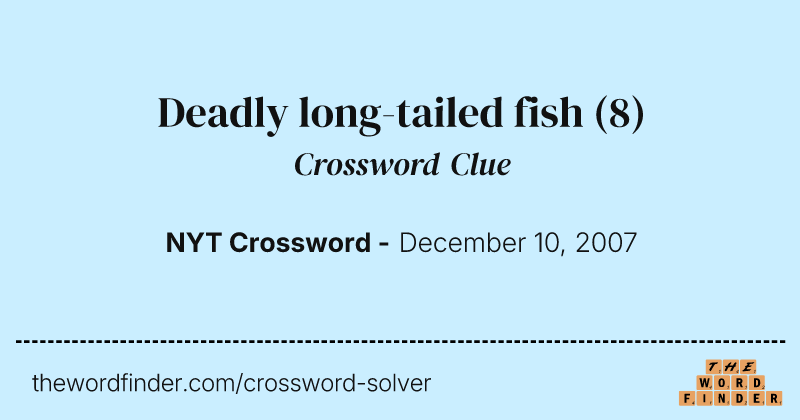 Deadly long-tailed fish crossword clue image