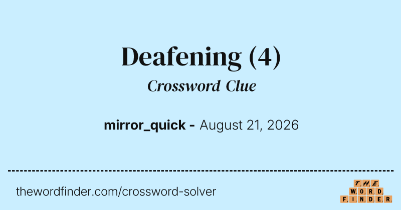Deafening crossword clue image