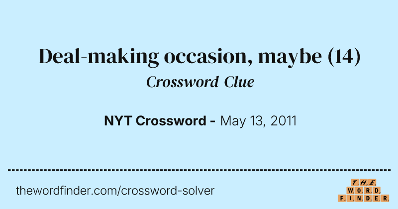 Deal-making occasion, maybe crossword clue image