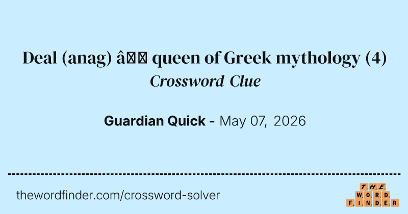 Deal (anag) – queen of Greek mythology crossword clue image