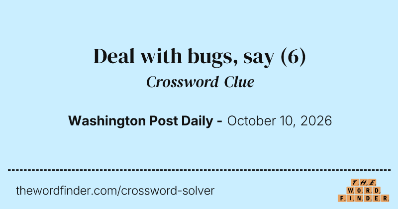 Deal with bugs, say crossword clue image