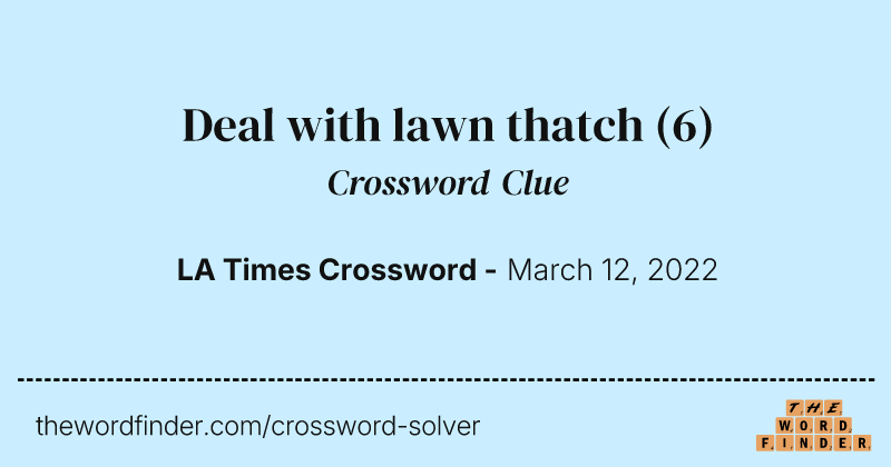 Deal with lawn thatch crossword clue image